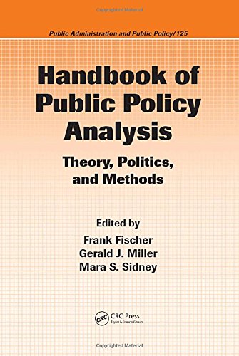 Handbook of Public Policy Analysis: Theory, Politics, and Methods (Public Administration and Public Policy)