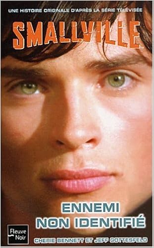 Amazon Fr Smallville 3 Ennemi Non Identifie Cherie Bennett Jeff Gottesfeld Livres