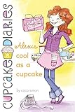 Alexis Cool as a Cupcake (Cupcake Diaries Book 8)