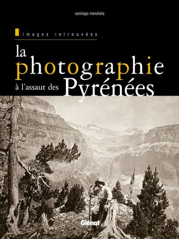 La  photographie à l'assaut des Pyrénées