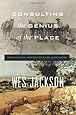 Consulting the Genius of the Place: An Ecological Approach to a New Agriculture