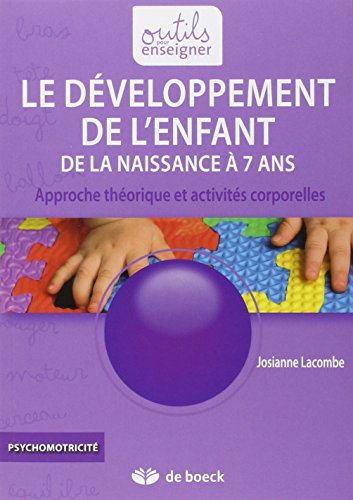 Le  développement de l'enfant, de la naissance à 7 ans