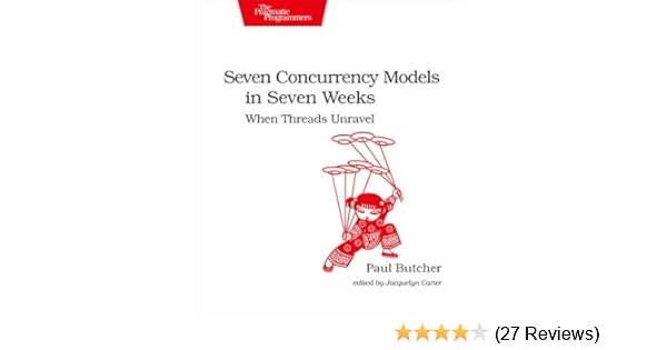 Amazon Com Seven Concurrency Models In Seven Weeks When