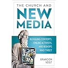 The Church and New Media: Blogging Converts, Online Activists, and Bishops Who Tweet