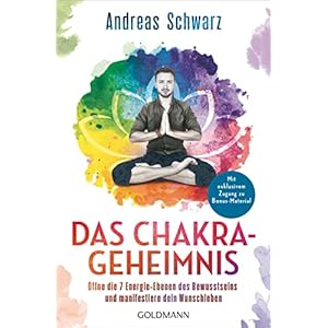 Das Chakra-Geheimnis: Öffne die 7 Energie-Ebenen des Bewusstseins und manifestiere dein Wunschleben Broschiert – 23. Mai 2022