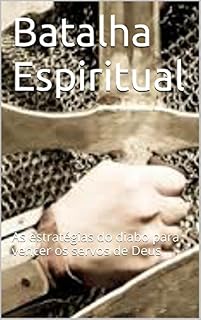 Livro Batalha Espiritual: As estratégias do diabo para vencer os servos de Deus