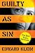 Guilty as Sin: Uncovering New Evidence of Corruption and How Hillary Clinton and the Democrats Derailed the FBI Investigation primary