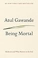 Being Mortal: Medicine and What Matters in the End