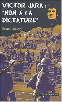 Victor Jara Non A La Dictature Bruno Doucey Babelio