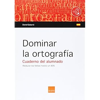 Dominar la ortografia. Cuaderno alumno ( a partir 8 años)