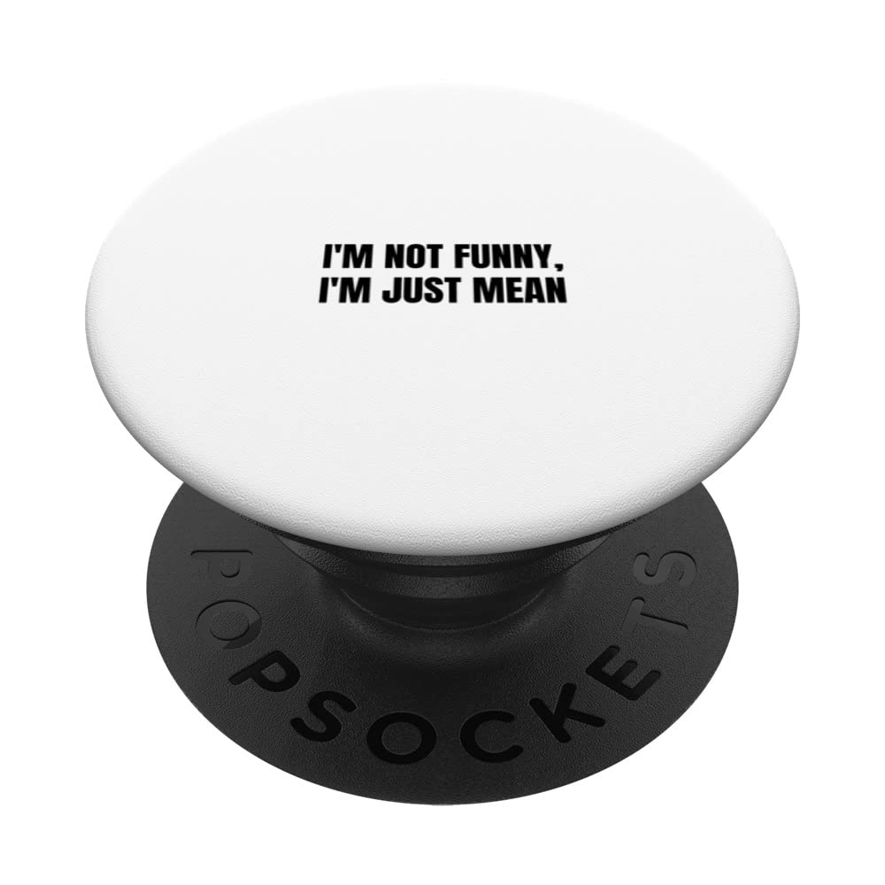 I'm not funny, I'm just mean PopSockets Swappable PopGrip