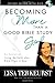 Becoming More Than a Good Bible Study Girl Study Guide with DVD: Living the Faith after Bible Class Is Over
