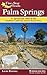 Five-Star Trails: Palm Springs: 31 Spectacular Hikes in the Southern California Desert Resort Area by Laura Randall