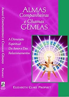 Livro Almas Companheiras e Chamas Gêmeas: A Dimensão Espiritual do Amor e dos Relacionamentos