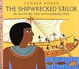 The Shipwrecked Sailor: An Egyptian Tale with