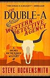 The Double-A Western Detective Agency: A Holmes on the Range Mystery (Holmes on the Range Mysteries) by Steve Hockensmith