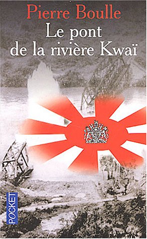 Le pont de la rivière Kwaï: roman