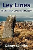 Ley Lines: The Greatest Landscape Mystery by 