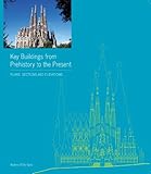 Key Buildings from Prehistory to the Present (Plans Sections & Elevations) by Andrew Ballantyne