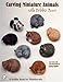 Carving Miniature Animals with Debbie Barr (Schiffer Book for Woodcarvers) by 