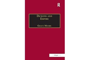 Dickens and Empire: Discourses of Class, Race and Colonialism in the Works of Charles Dickens (The Nineteenth Century Series)