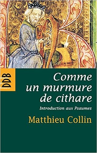 Amazon Fr Comme Un Murmure De Cithare Introduction Aux Psaumes Collin Pere Matthieu Livres