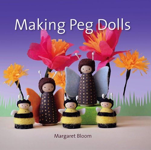 By Margaret BloomMaking Peg Dolls (Crafts and Family Activities)[Hardcover] February 1, 2013