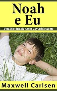 Livro Noah e Eu - Uma História de Amor Gay Adolescente