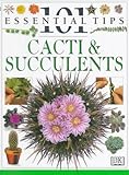 Cacti & Succulents (101 Essential Tips) by 