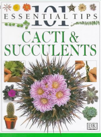 Cacti & Succulents (101 Essential Tips) by Terry Hewitt