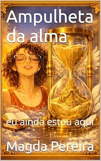 Livro Ampulheta da alma: eu ainda estou aqui