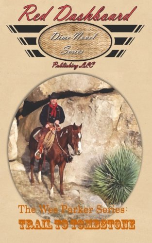 The Wes Parker Series: Trail To Tombstone