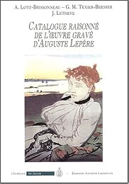 Catalogue raisonné de l'oeuvre gravé d'Auguste Lepère