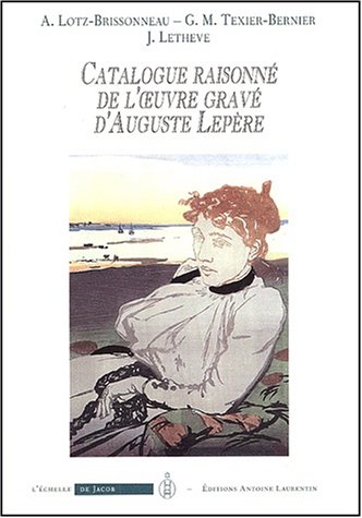 Catalogue raisonné de l'oeuvre gravé d'Auguste Lepère