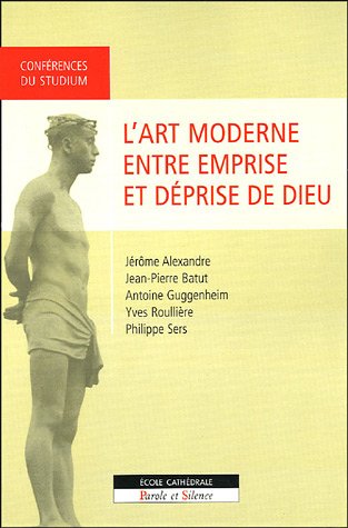 L' art moderne, entre emprise et déprise de Dieu