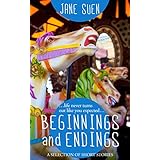 Beginnings and Endings: A Selection of Short Stories