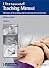 Ultrasound Teaching Manual: The Basics of Performing and Interpreting Ultrasound Scans