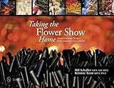 Taking the Flower Show Home: Award Winning Designs from Concept to Completion by 