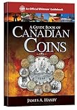 A Guide Book of Canadian Coins (Official Whitman Guidebook) by 