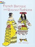 French Baroque and Rococo Fashions (Dover Fashion Coloring Book) by Tom Tierney