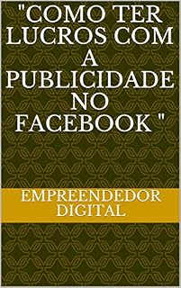 Livro "Como Ter Lucros Com A Publicidade No facebook "