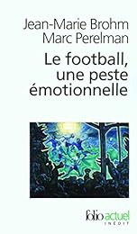 Le  football, une peste émotionnelle