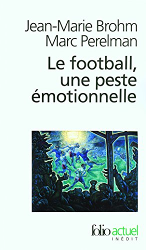 Le  football, une peste émotionnelle