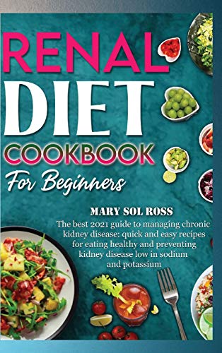 Renal Diet Cookbook for Beginners: The best 2021 guide to… at Amazon