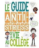 Guide antistress de la vie au collège by