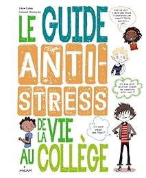 Le  guide anti-stress de la vie au collège