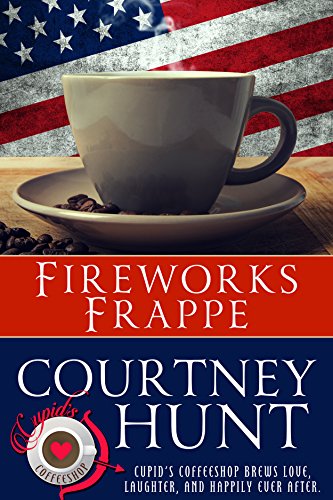 Fireworks Frappe (Cupid's Coffeeshop Book 7)
