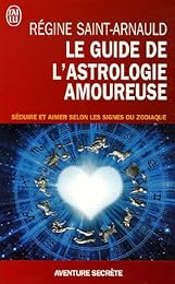 Le  guide de l'astrologie amoureuse