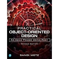 Practical Object-Oriented Design: An Agile Primer Using Ruby