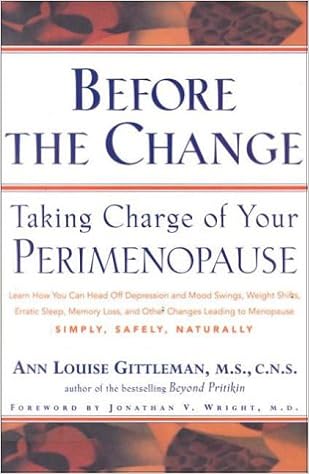 Before The Change Taking Charge Of Your Perimenopause Gittleman Ann Louise Amazon Com Books